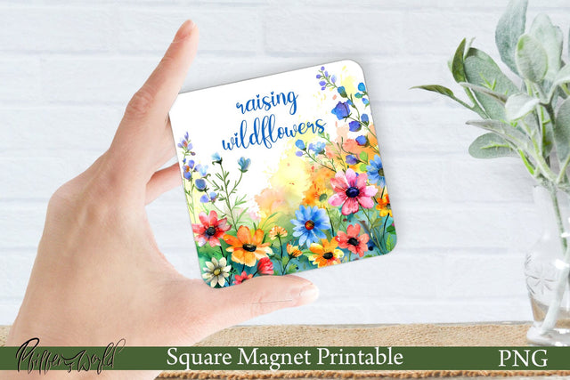 Square Magnet Design | Raising wildflowers Sublimation Pfiffen's World 
