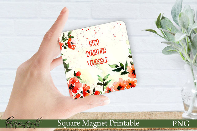Square Magnet Design | Stop doubting yourself Sublimation Pfiffen's World 