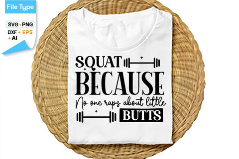 Squat Because No One Raps About Little Butts SVG Cut File, SVGs,Quotes and Sayings,Food & Drink,On Sale, Print & Cut SVG DesignPlante 503 