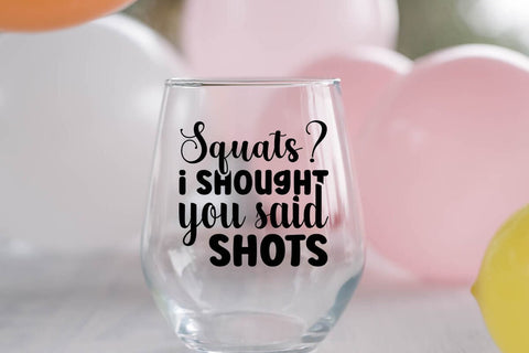 Squats I Shought You Said Shots SVG Angelina750 