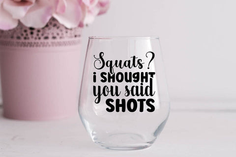 Squats I Shought You Said Shots SVG Angelina750 