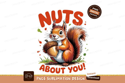 Squirrel With Acorn Nuts About You Sublimation Designangry 