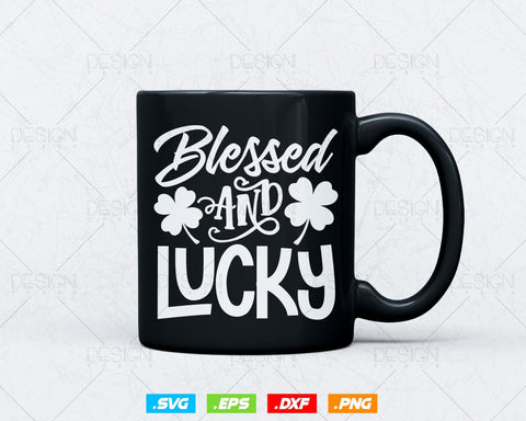 St Patricks Day Clover Blessed Lucky Svg Png, Irish Shamrock Green T shirts Lucky Mama, Saint Patricks Day Patty Gifts, Instant Download SVG DesignDestine 
