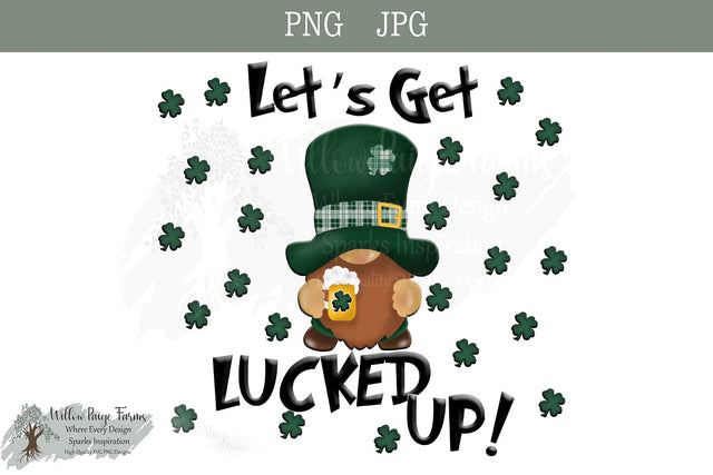 St. Patricks Day Lets Get Lucked Up St. Patrick’s Day Gnome PNG | Funny St. Paddy’s Day Sublimation | Let’s Get Lucked Up | Beer Gnome Digital Download | St. Patricks Day Shirt Sublimation Willow Paige Farms 