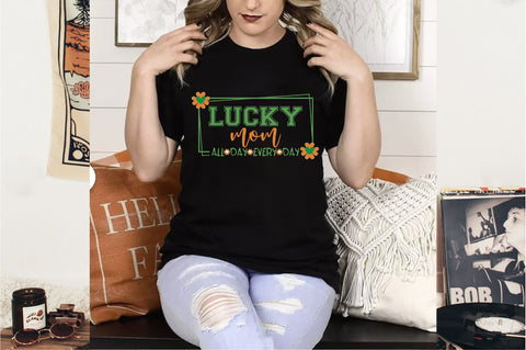 St Patrick's Day PNG, Lucky Mom All Day,Funny St Patrick's png, St Patrick's Day png, Irish Shamrock png, Sublimation Creativeart88 