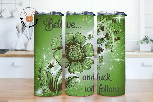 St. Patrick's Day Tumbler Design, Believe And Luck Will Follow Shamrock 20oz Skinny Straight Tumbler Wrap, Digital Download PNG Sublimation Sublimation Rabbitmakies 