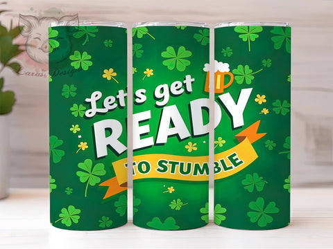 St. Patrick's Day Tumbler Wrap, Let's Get Ready to Stumble Design, 20oz Sublimation Wrap, Irish Holiday Drinkware, Digital Download Tumbler, Fun St. Patty's Gift, Shamrock Art Sublimation Lara' s Designs 