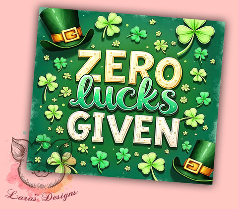 St. Patrick's Day Tumbler Wrap, Zezo Lucks Given Design, Lucky Clover Tumbler Wrap, 20oz Sublimation Wrap, Irish Holiday Drinkware, Digital Download Tumbler Sublimation Lara' s Designs 