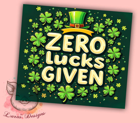 St. Patrick's Day Tumbler Wrap, Zezo Lucks Given Design, Lucky Clover Tumbler Wrap, 20oz Sublimation Wrap, Irish Holiday Drinkware, Digital Download Tumbler Sublimation Lara' s Designs 
