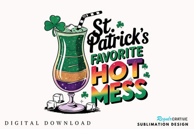 St Patricks Favorite Hot Mess Sublimation Design Sublimation Regulrcrative 