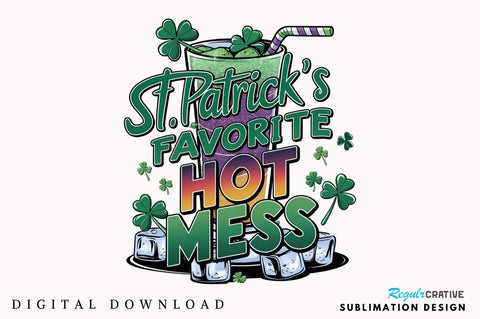 St Patricks Favorite Hot Mess Sublimation Design Sublimation Regulrcrative 