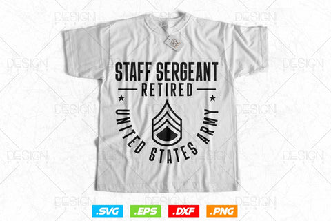 Staff Sergeant Retirement Svg Png, Army Svg, Fathers Day Svg, Military Svg, Patriotic 4th Of july Svg, Retired Svg, SVG File For Cricut SVG DesignDestine 