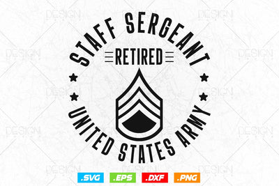 Staff Sergeant Retirement Svg Png, Army Svg, Fathers Day Svg, Military Svg, Patriotic 4th Of july Svg, Retired Svg, SVG File For Cricut SVG DesignDestine 