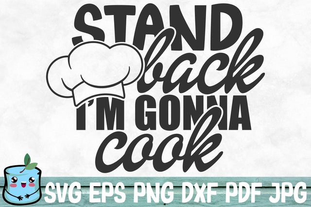 Stand Back I'm Gonna Cook SVG MintyMarshmallows 