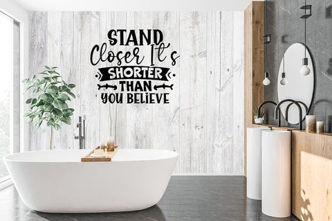 Stand closer its shorter SVG Design SVG Designangry 