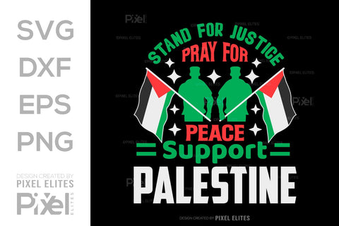 Stand For Justice Pray For Peace Support Palestine SVG Free Palestine Tshirt Bundle Palestine Quote Design, PET 00362 SVG ETC Craft 