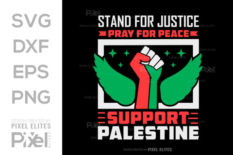 Stand For Justice Pray For Peace Support Palestine SVG Free Palestine Tshirt Bundle Palestine Quote Design, PET 00362 SVG ETC Craft 