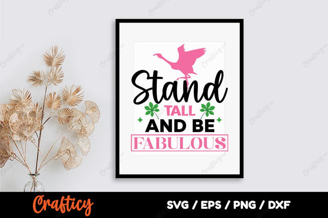 Stand Tall And Be Fabulous SVG Design SVG Designangry 