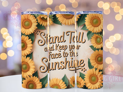Stand Tall Sunflower 20oz Tumbler, Inspirational Quote, Stand Tall, 20oz Sublimation, PNG Design, Sunshine Mug, Motivational Gift Sublimation SvggirlplusArt 