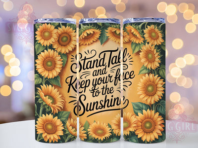 Stand Tall Sunflower 20oz Tumbler, Inspirational Quote, Stand Tall, 20oz Sublimation, PNG Design, Sunshine Mug, Motivational Gift Sublimation SvggirlplusArt 