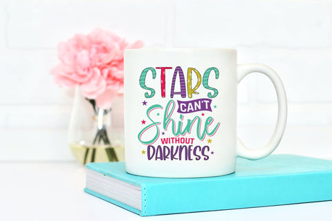 Stars can't Shine Without Darkness - Motivational Sublimation Sublimation CraftLabSVG 