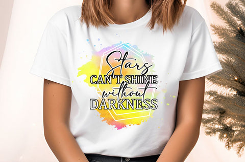 Stars cant shine without darkness Sublimation Sublimation Designangry 