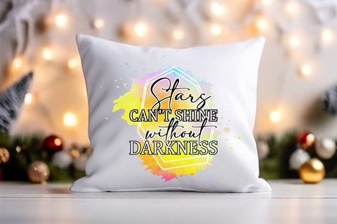 Stars cant shine without darkness Sublimation Sublimation Designangry 