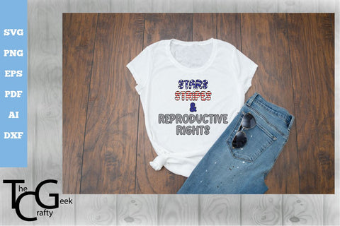 Stars Stripes and Reproductive Rights SVG SVG The Crafty Geek 