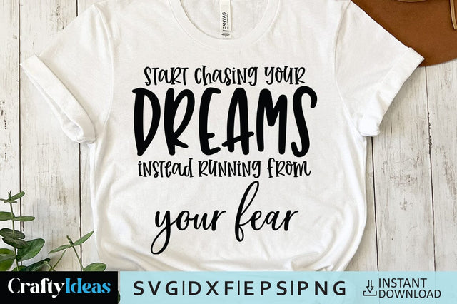 Start chasing your dreams instead running from your fear SVG Crafty Ideas 