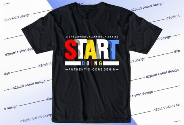 Start Doing SVG, Inspirational Quotes, Motivatinal Quote Sublimation PNG T shirt Designs, Sayings SVG, Positive Vibes, SVG D2PUTRI Designs 