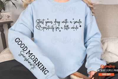 Start your day with a smile positivity for a little while Sleeve SVG Design SVG Designangry 