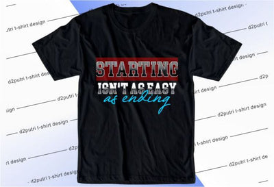 Starting SVG, Inspirational Quotes, Motivatinal Quote Sublimation PNG T shirt Designs, Sayings SVG, Positive Vibes, SVG D2PUTRI Designs 
