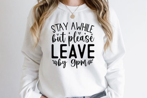 Stay awhile but please leave by 9pm SVG Design SVG Designangry 