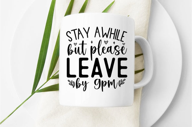 Stay awhile but please leave by 9pm SVG Design SVG Designangry 