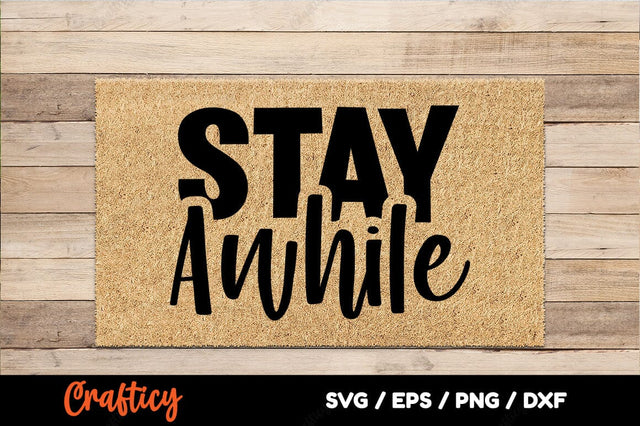 Stay awhile SVG Design SVG Designangry 