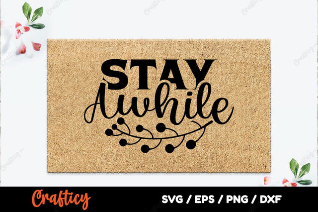 Stay awhileb SVG Design SVG Designangry 