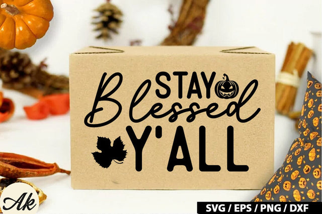 Stay Blessed Y'all SVG Design SVG akazaddesign 