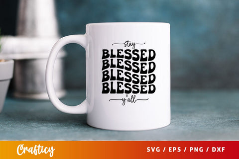 Stay blessed yall SVG Design SVG Designangry 