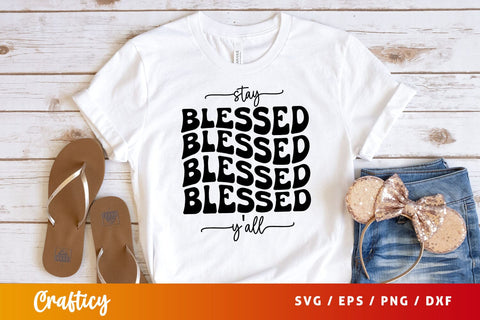 Stay blessed yall SVG Design SVG Designangry 