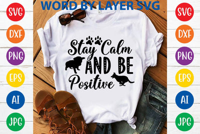 Stay Calm And Be Positive SVG DESIGN SVG Rafiqul20606 