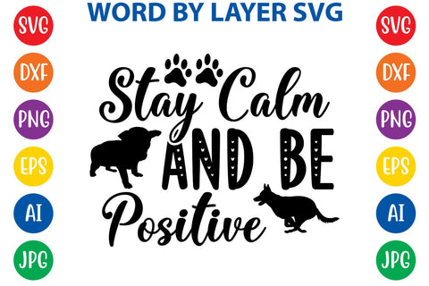 Stay Calm And Be Positive SVG DESIGN SVG Rafiqul20606 