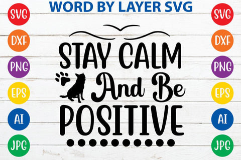 Stay Calm And Be Positive svg design SVG Rafiqul20606 