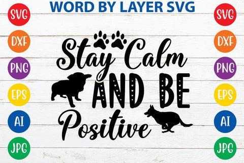 Stay Calm And Be Positive svg design SVG Rafiqul20606 