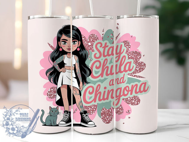 Stay Chula Chingona Latina Tumbler, Chingona Quote Cup, Sarcastic Spanish Wrap, Latina Empowerment Drinkware, 20Oz Sublimation Wrap, Bold Latina Gift, Chula and Chingona Design Sublimation ToriDesigns 