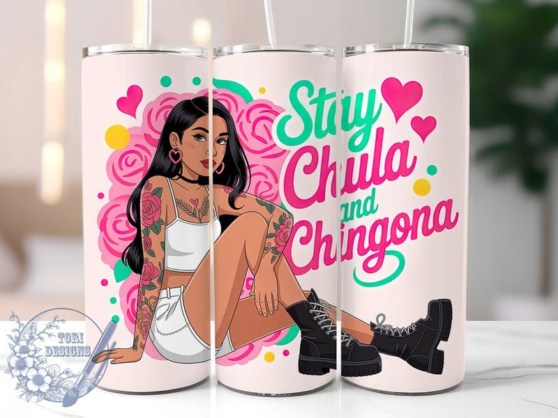 Stay Chula Chingona Latina Tumbler, Chingona Quote Cup, Sarcastic Spanish Wrap, Latina Empowerment Drinkware, 20Oz Sublimation Wrap, Bold Latina Gift, Chula and Chingona Design Sublimation ToriDesigns 