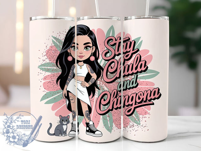Stay Chula Chingona Latina Tumbler, Chingona Quote Cup, Sarcastic Spanish Wrap, Latina Empowerment Drinkware, 20Oz Sublimation Wrap, Bold Latina Gift, Chula and Chingona Design Sublimation ToriDesigns 