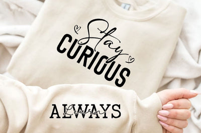 Stay Curious Sleeve SVG Design, Motivational Sleeve SVG SVG Regulrcrative 