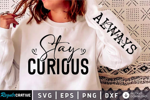 Stay Curious Sleeve SVG Design, Motivational Sleeve SVG SVG Regulrcrative 