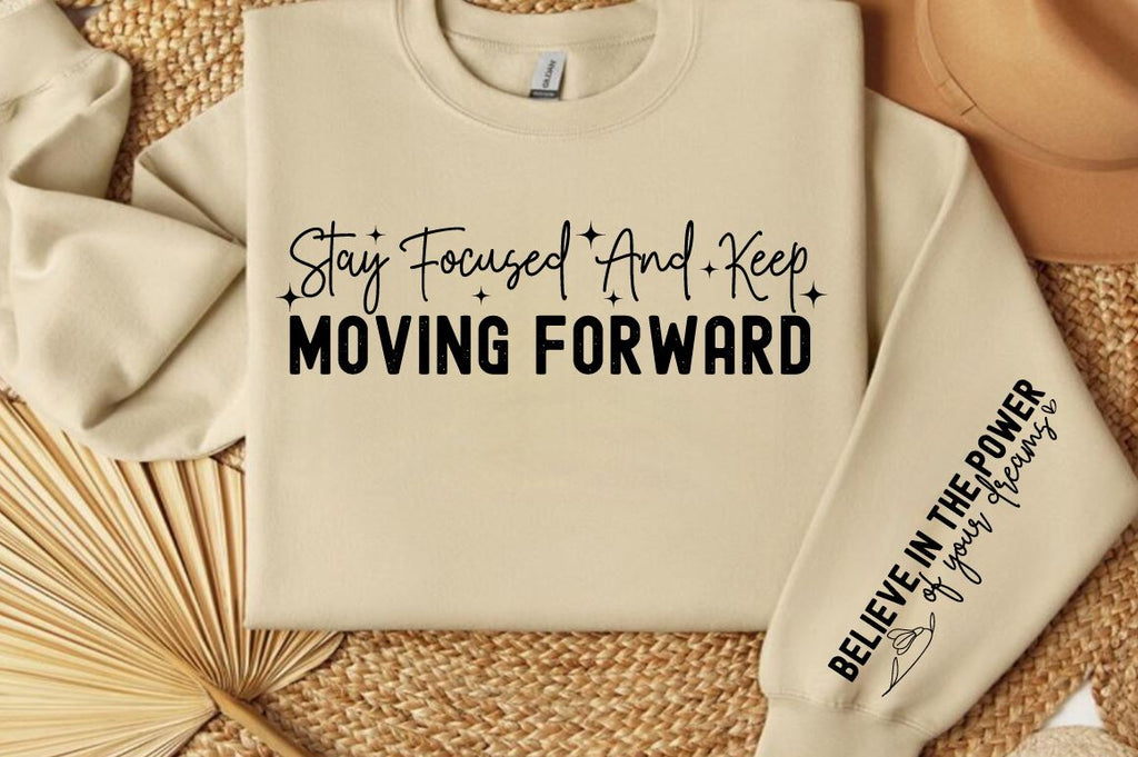 Stay focused and keep moving forward Sleeve SVG Design - So Fontsy