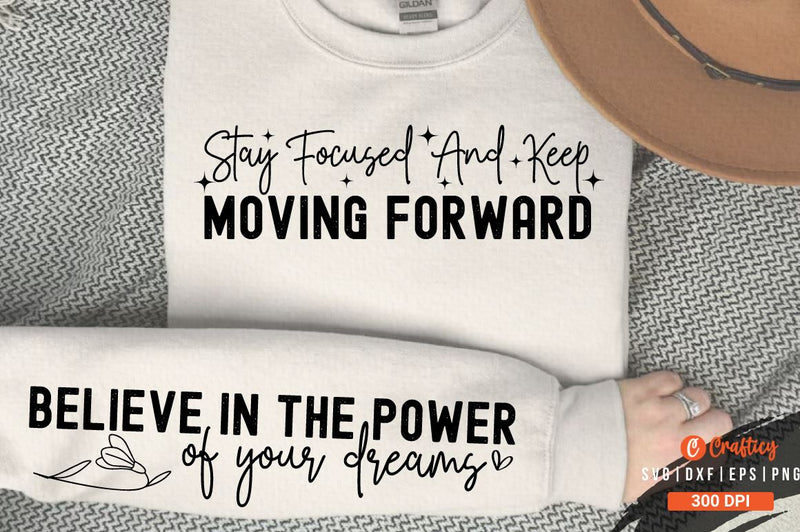 Stay focused and keep moving forward Sleeve SVG Design - So Fontsy